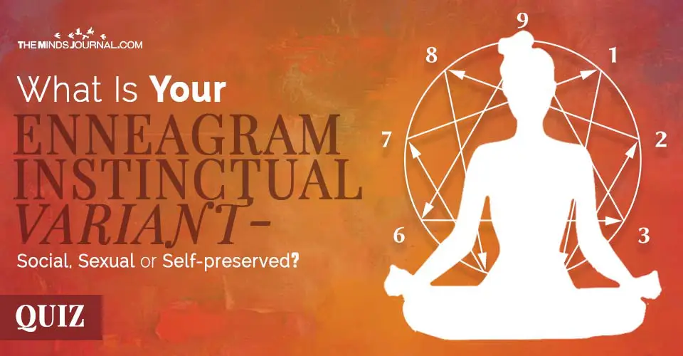 What Is Your Enneagram Instinctual Variant- Social, Sexual or Self-preserved? QUIZ