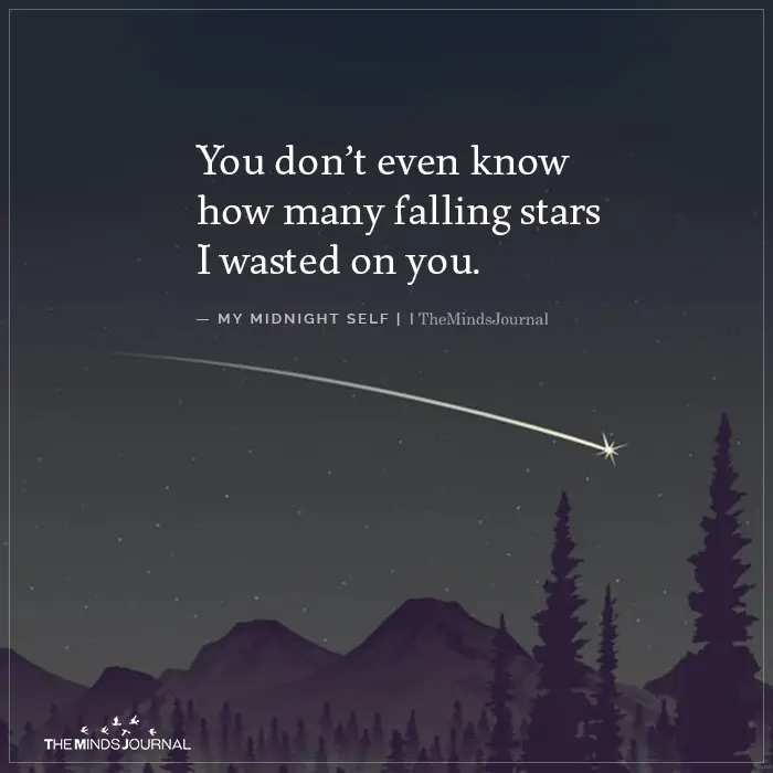 You don’t even know how many falling stars