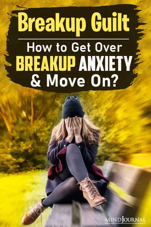 breakup guilt get over breakup anxiety and move on pin