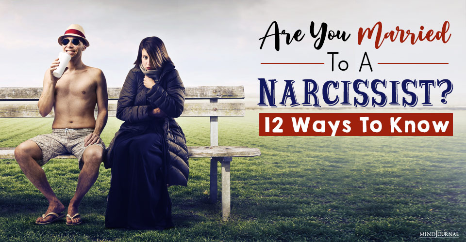 Are You Married to a Narcissist? 12 Easy Ways To Know for Sure