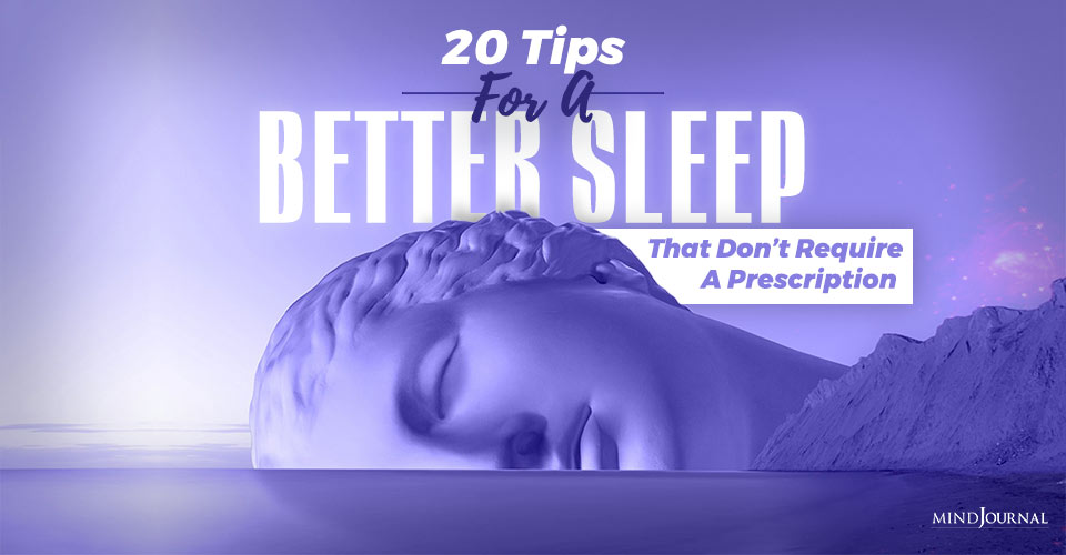 20 Tips For A Better Sleep That Don’t Require A Prescription
