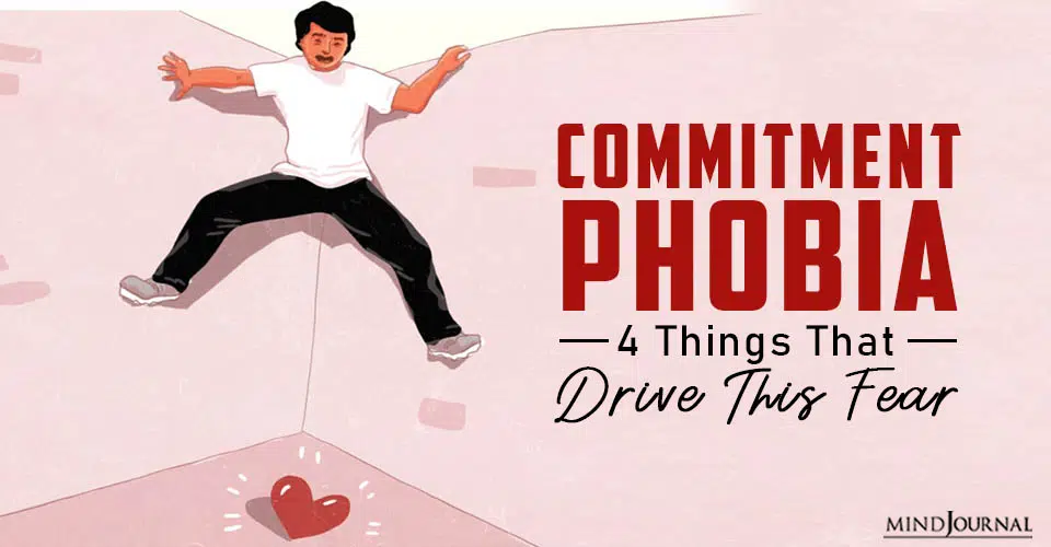 Commitment Phobia: 4 Things That Drive This Fear
