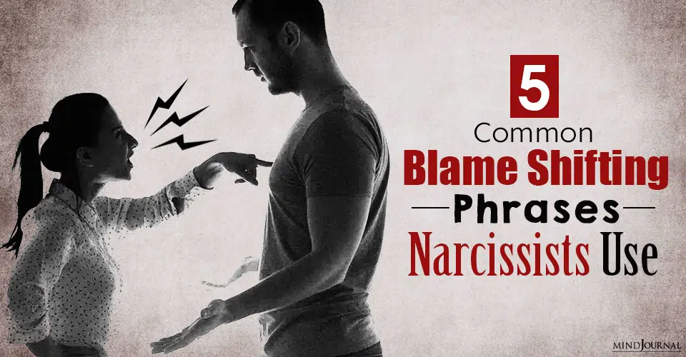 5 Common Blame Shifting Phrases Narcissists Use