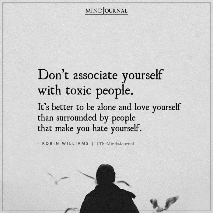 Dont Associate Yourself With Toxic