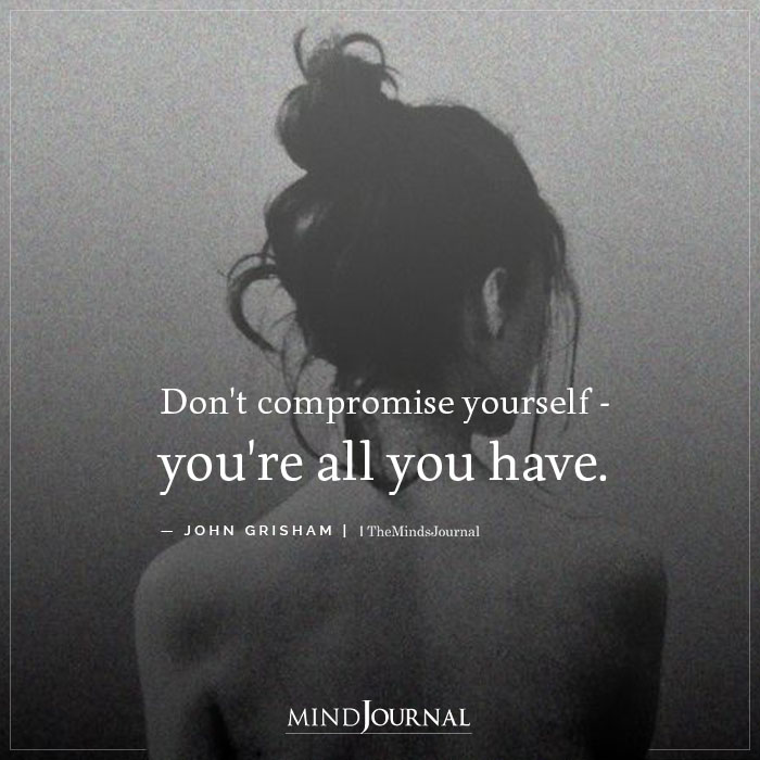 Don’t Compromise Yourself