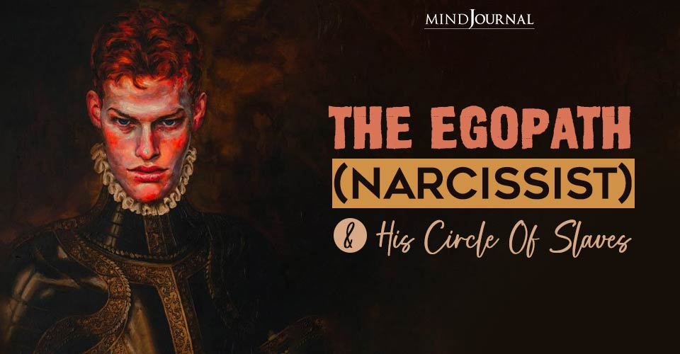 Egopath Narcissist Circle Of Slaves