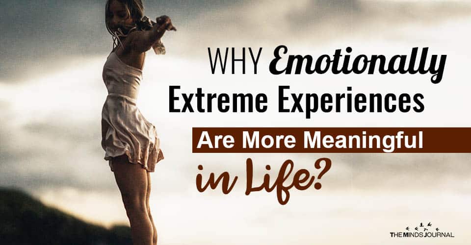 Emotionally Extreme Experiences More Meaningful Life
