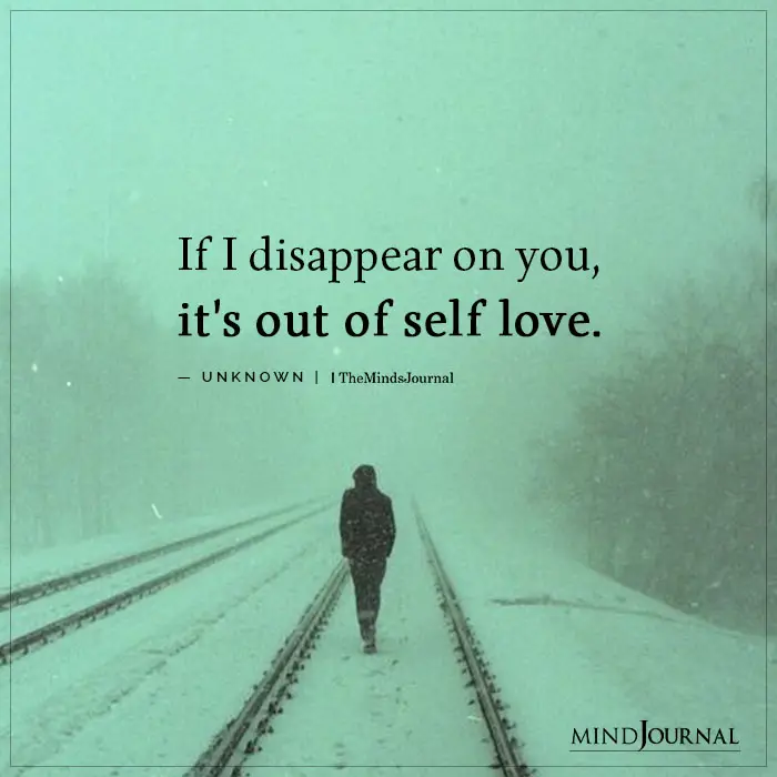 If I disappear on you