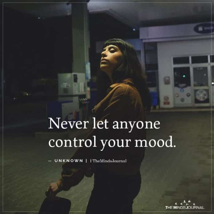 Never Let Anyone Control Your Mood