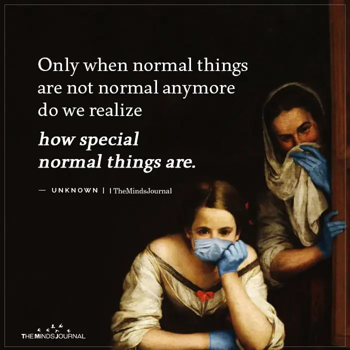 Only when normal things are not normal