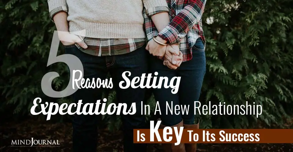 5 Reasons Setting Expectations In A New Relationship Is Key To Its Success