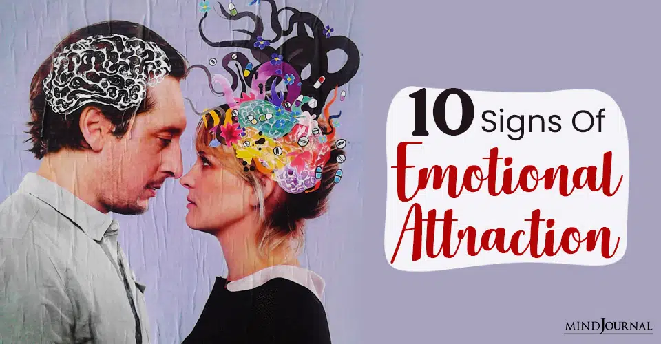 Emotional Attraction: 10 Signs You Are Emotionally Attracted to Someone