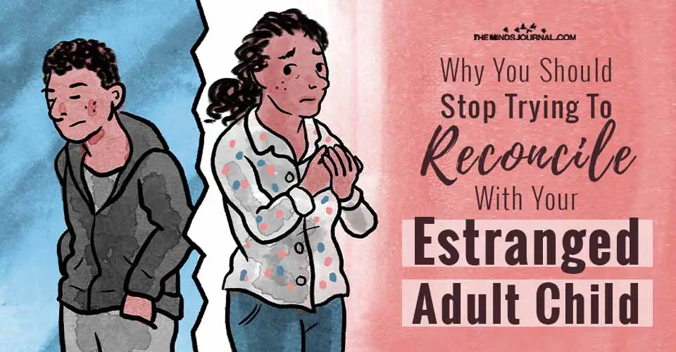 Stop Trying Reconcile Estranged Adult Child
