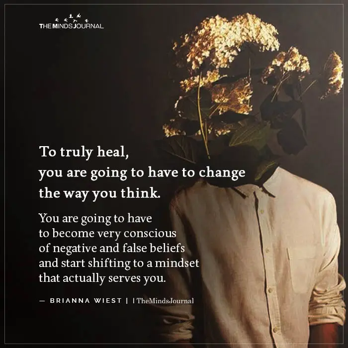 To truly heal, you are going to have to change