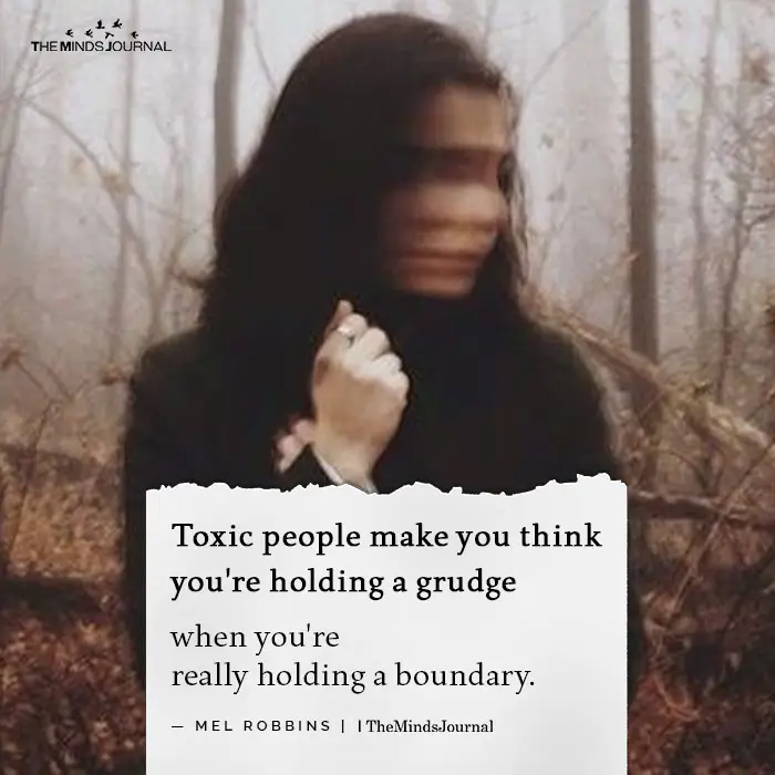 Toxic People Make You Think You're Holding A Grudge