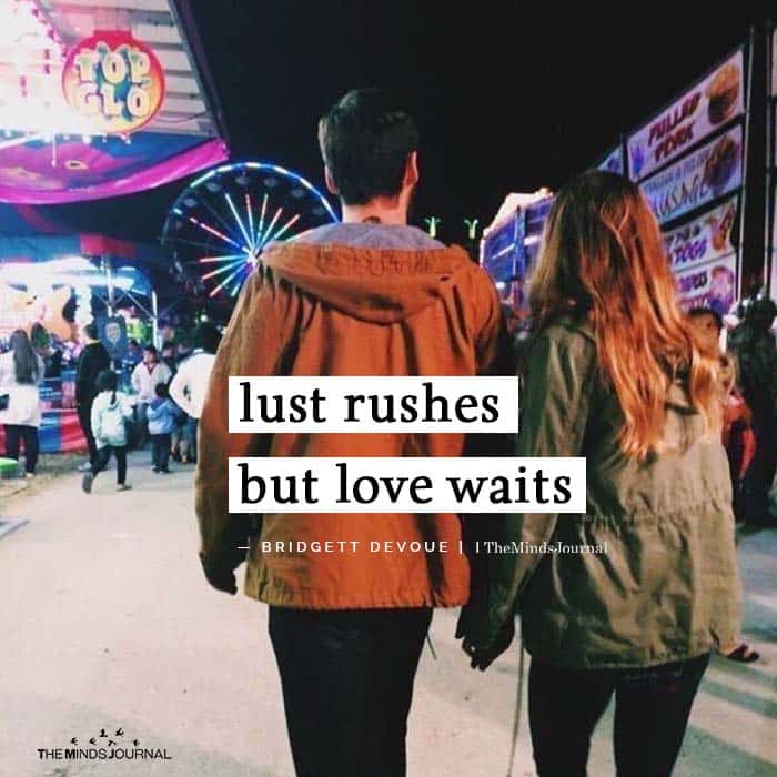 lust rushes but love waits