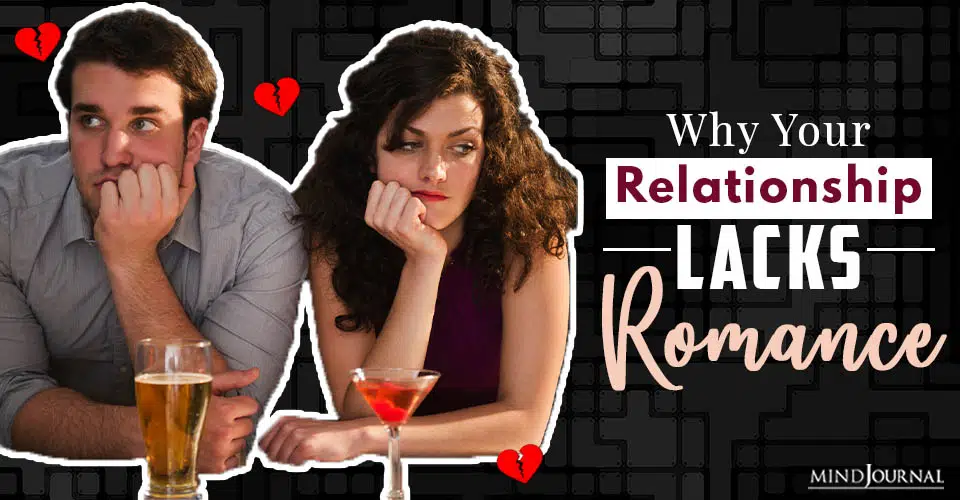 Why Your Relationship Lacks Romance: 5 Reasons