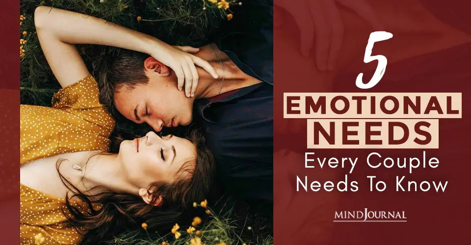 5 Emotional Needs Every Couple Needs To Know