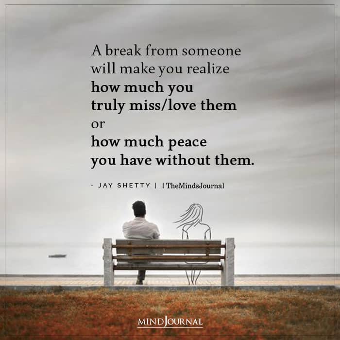 A Break From Someone Will Make You Realize