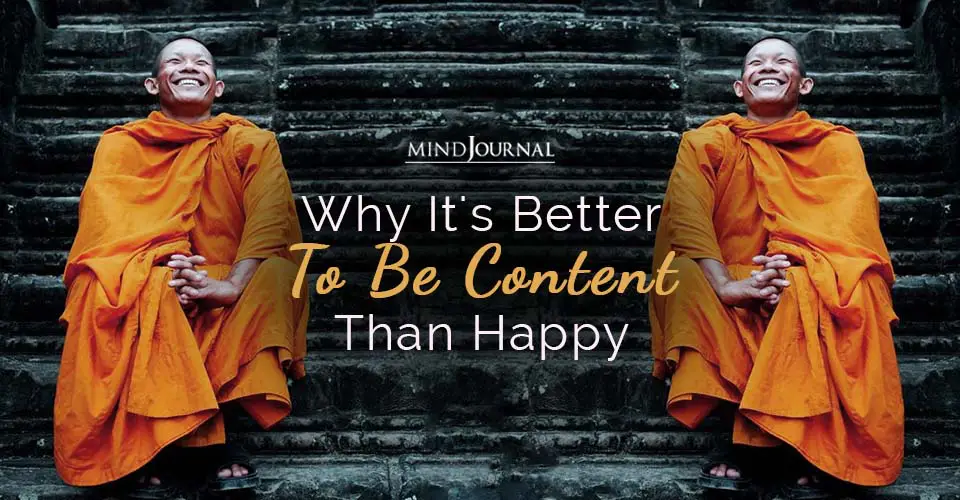 Better To Be Content Than Happy