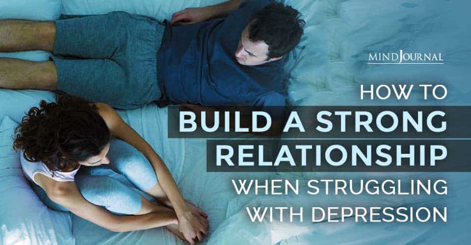 Build Strong Relationship Struggling With Depression