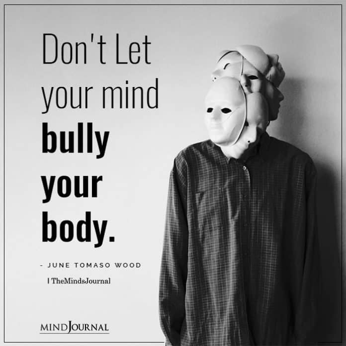 don't let your mind bully your body