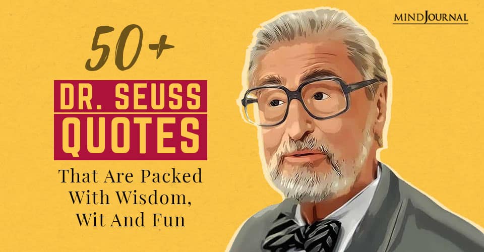 50+ Dr. Seuss Quotes That Are Packed With Wisdom, Wit And Fun