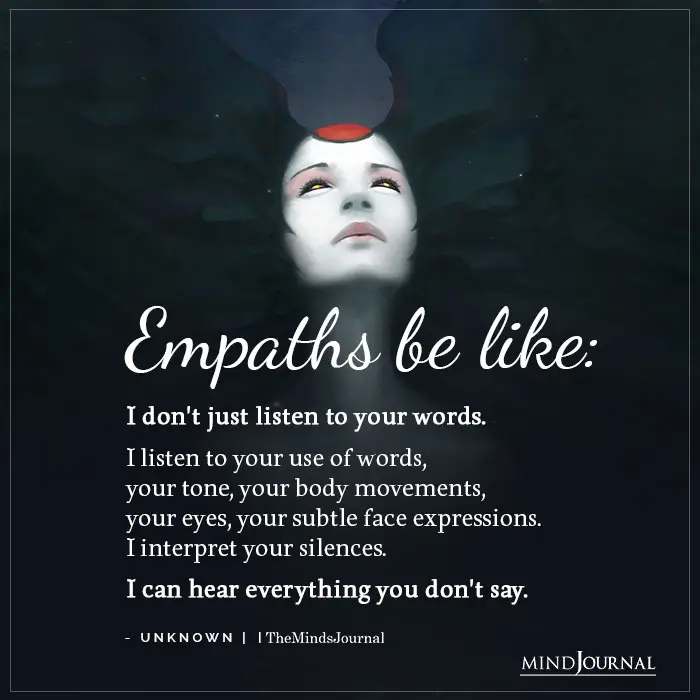 Empaths be like I dont just listen