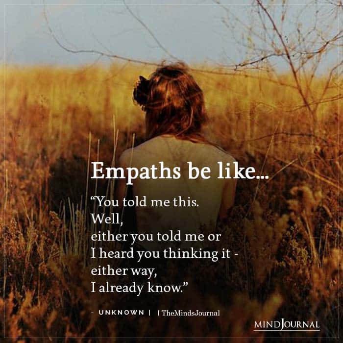 Empaths be like You told me this