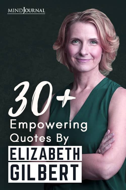Empowering Quotes By Elizabeth Gilbert Pin