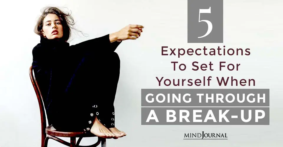 5 Expectations To Set For Yourself When Going Through a Break-Up