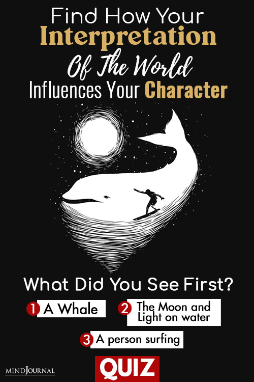 What Did You See First? How Your Interpretation Of The World Influences Your Character: QUIZ