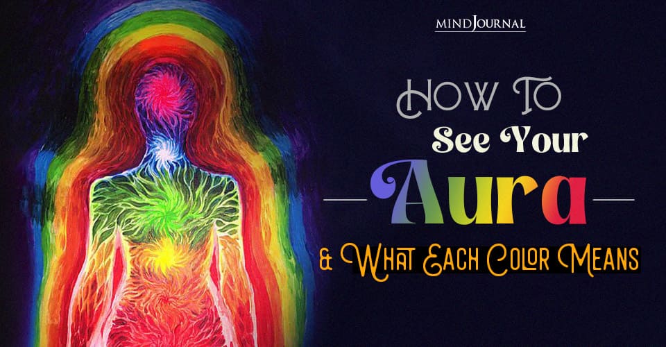 How To See Your Aura And What Each Color Means