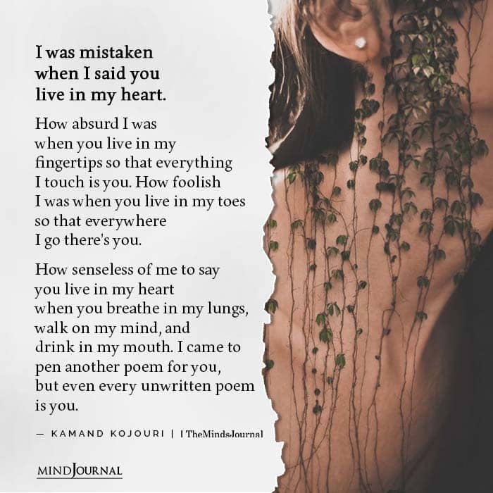I was mistaken when I said you live in my heart
