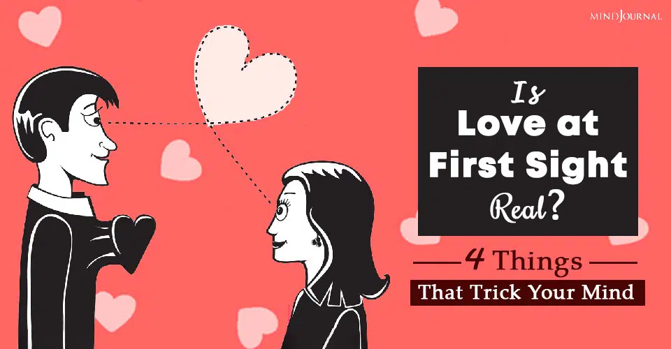 Reality Check: Debunking Love at First Sight – 4 Mind Tricks Explained