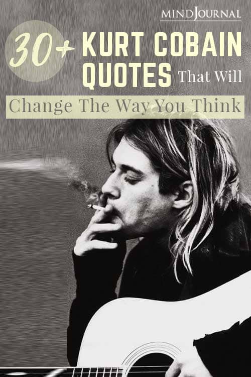 Kurt Cobain Quotes Change Way You Think Pin