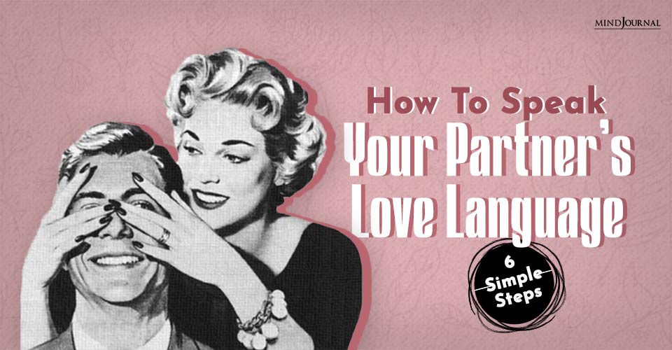 How To Speak Your Partner’s Love Language: 6 Simple Steps