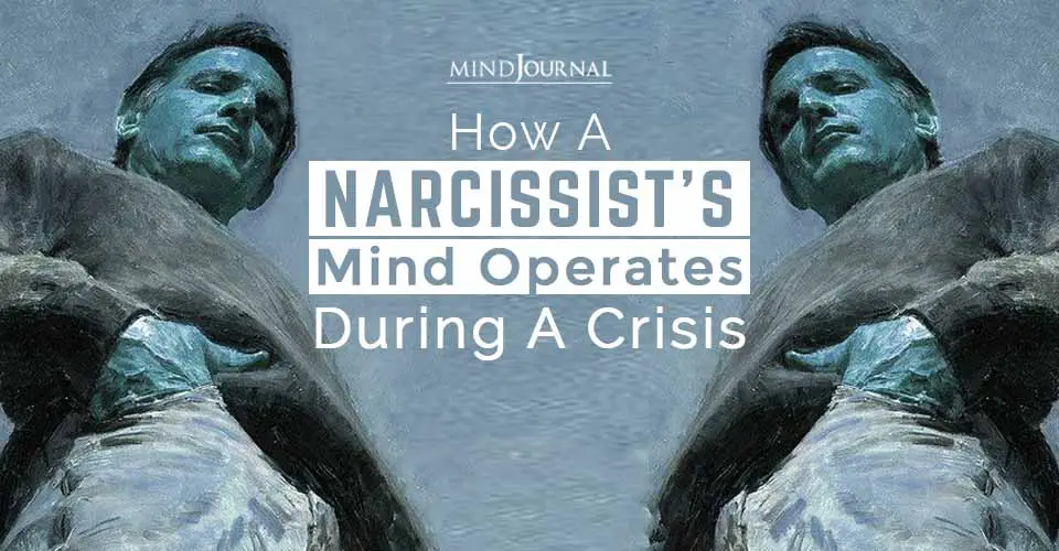 How A Narcissist’s Mind Operates During A Crisis