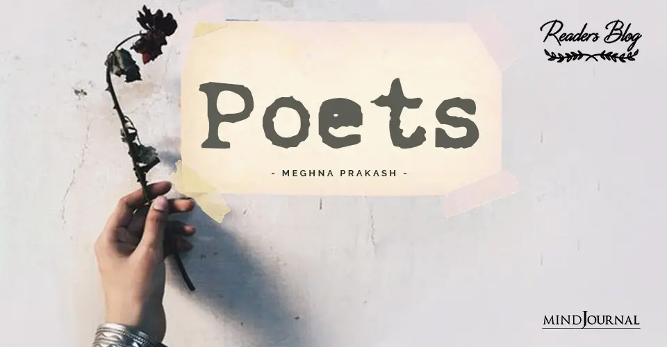 Poets There lives a poet in each soul