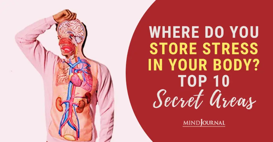 10 Secret Areas Where You Store Stress In Your Body