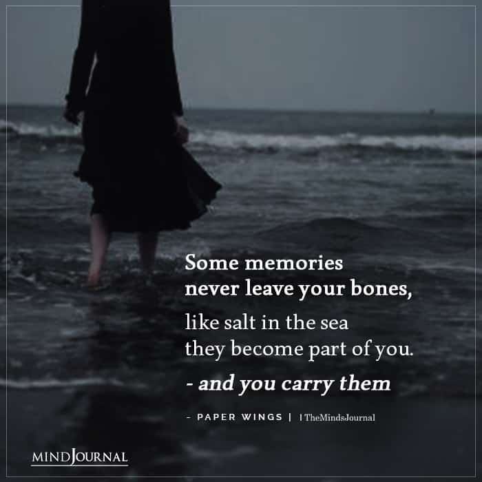Some Memories Never Leave Your Bones