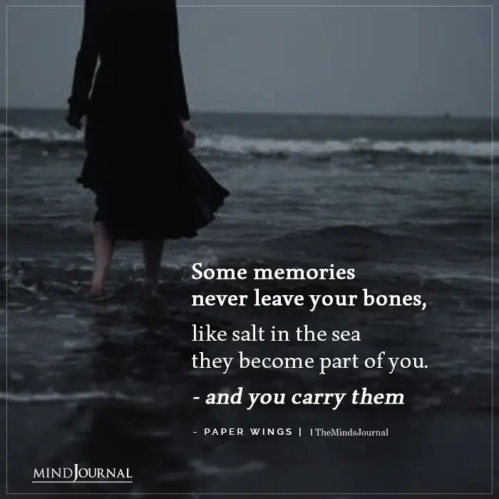 Some memories never leave your bones