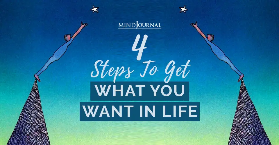 Steps To Get What You Want In Life