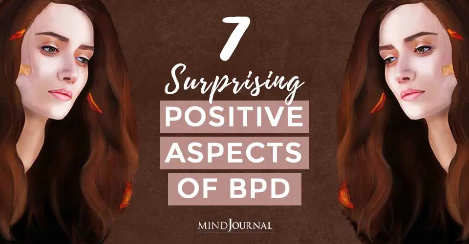 7 Surprising Positive Aspects Of BPD