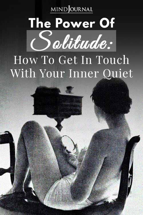 Power of Solitude How To Get In Touch With Your Inner Quiet Pin
