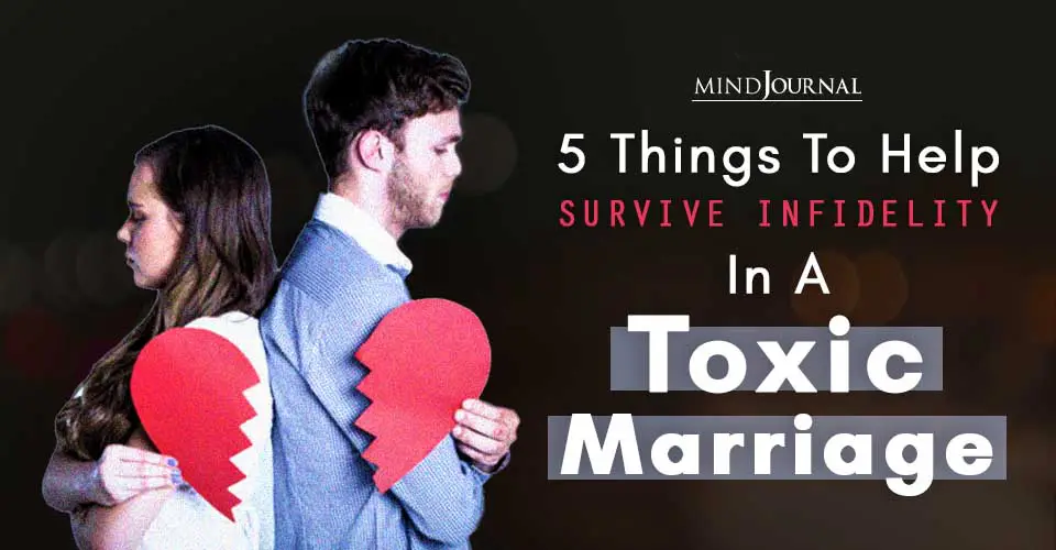 Things Help You Survive Infidelity In Toxic Marriage