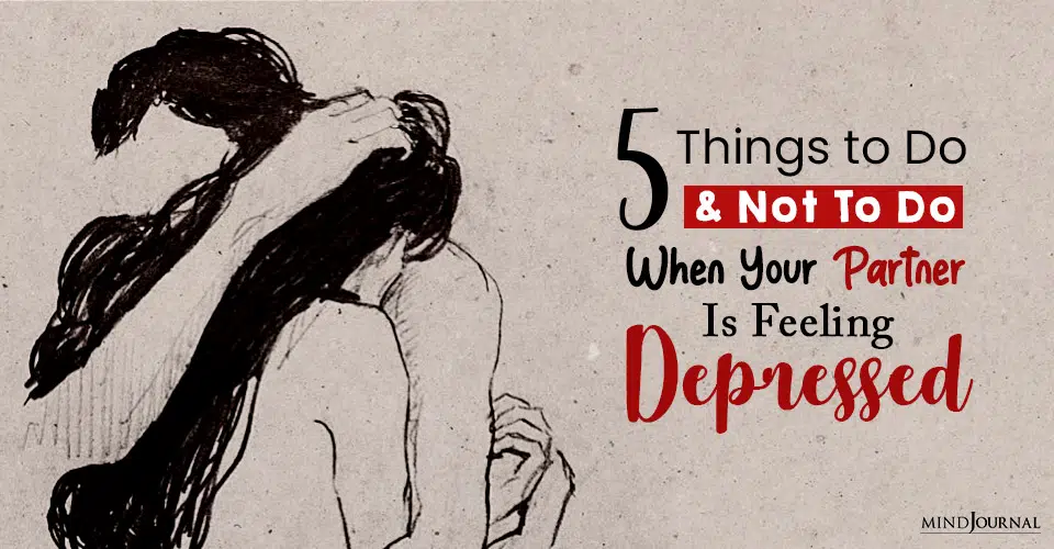 5 Things to Do (And Not To Do) When Your Partner is Feeling Depressed