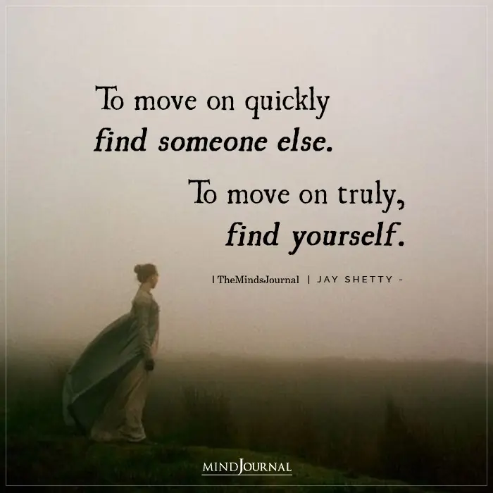To move on quickly find someone else