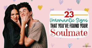 Unromantic Signs Found Soulmate