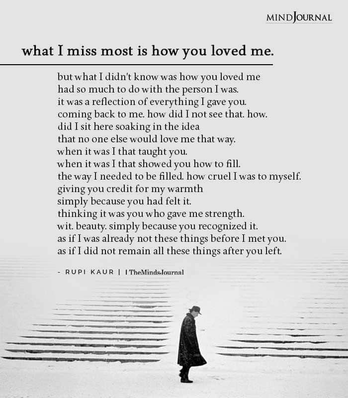 What I miss most is how you loved me